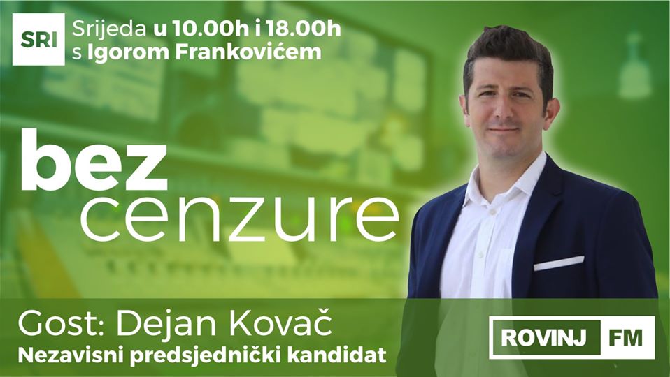 Dejan Kovač, kandidat za predsjednika RH u Bez cenzure RovinjFM-a: U HRVATSKOJ VLADA VELIKA KOLIČINA NEPRAVDE Želim da postanemo zemlja znanja