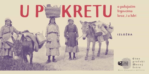 Sutra u porečkoj Maloj galeriji otvorenje izložbe U POKRETU - O PUTUJUĆIM TRGOVCIMA KROZ, I U ISTRI 