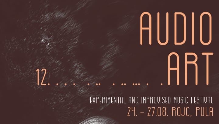 U Puli uskoro započinje 12. AUDIOART Festival eksperimentalne i improvizirane glazbe 