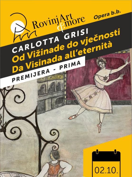 Rovinj Art & More: Večeras u kazalištu Gandusio 'Carlotta Grisi - od Vižinade do vječnosti'